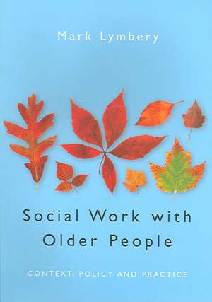 Social Work with Older People de Mark E F Lymbery