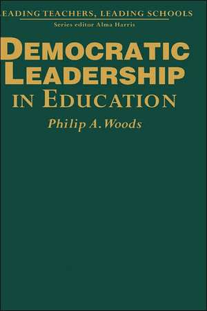 Democratic Leadership in Education de Philip Arthur Woods