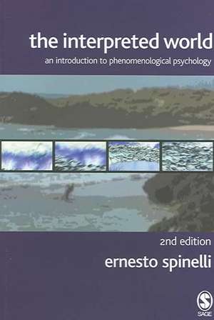 The Interpreted World: An Introduction to Phenomenological Psychology de Ernesto Spinelli