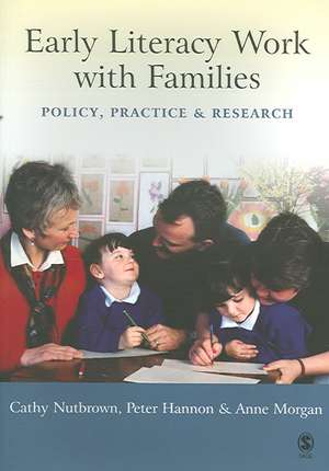 Early Literacy Work with Families: Policy, Practice and Research de Cathy Nutbrown