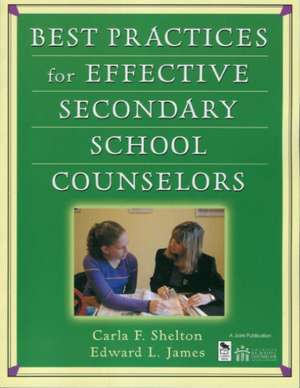 Best Practices for Effective Secondary School Counselors de Carla F. Shelton