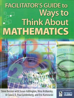 Facilitator's Guide to Ways to Think about Mathematics de Steven Benson