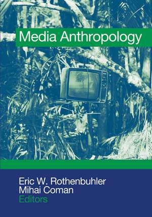 Media Anthropology de Eric W. (Walter) Rothenbuhler