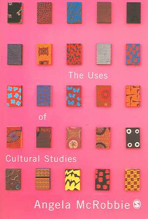 The Uses of Cultural Studies: A Textbook de Angela McRobbie