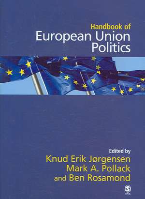 The SAGE Handbook of European Union Politics de Knud Erik Jorgensen