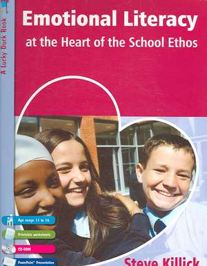 Emotional Literacy at the Heart of the School Ethos de Steve Killick