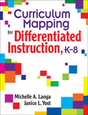 Curriculum Mapping for Differentiated Instruction, K-8 de Michelle A. Langa