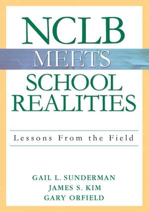 NCLB Meets School Realities: Lessons From the Field de Gail L. Sunderman