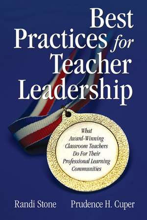 Best Practices for Teacher Leadership: What Award-Winning Teachers Do for Their Professional Learning Communities de Randi B. Sofman