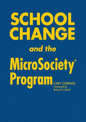 School Change and the MicroSociety® Program de Cary Cherniss