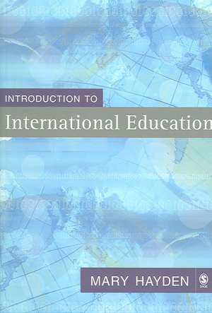 Introduction to International Education: International Schools and their Communities de Mary Hayden