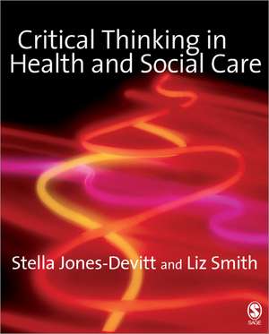 Critical Thinking in Health and Social Care de Stella Jones-Devitt