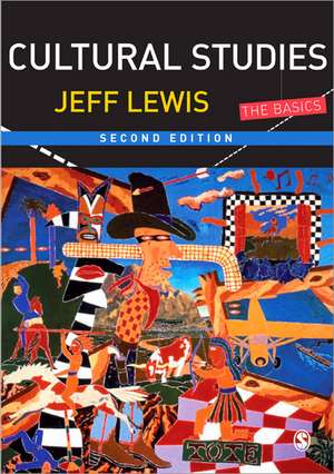 Cultural Studies: The Basics de Jeff Lewis