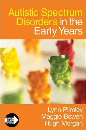 Autistic Spectrum Disorders in the Early Years de Lynn Plimley