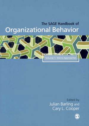 The SAGE Handbook of Organizational Behavior: Volume One: Micro Approaches de Julian Barling