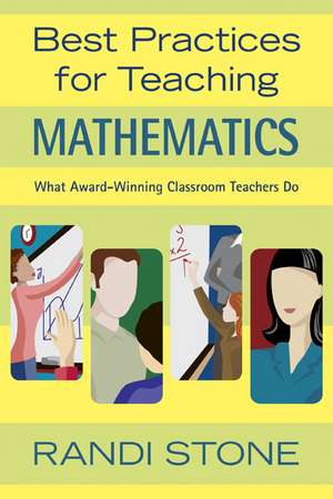 Best Practices for Teaching Mathematics: What Award-Winning Classroom Teachers Do de Randi B. Sofman