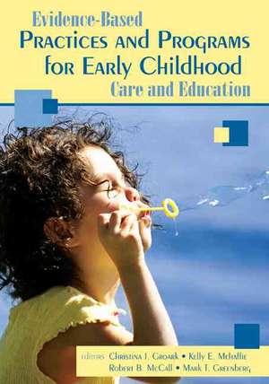 Evidence-Based Practices and Programs for Early Childhood Care and Education de Christina J. Groark