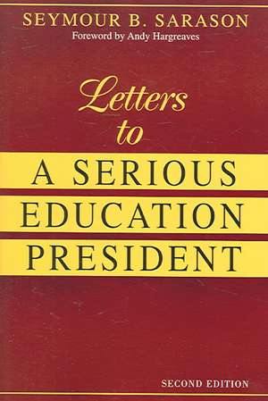 Letters to a Serious Education President de Seymour B. Sarason