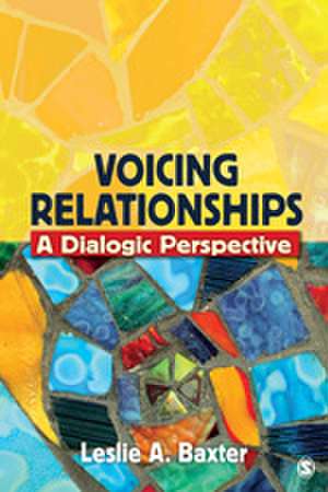 Voicing Relationships: A Dialogic Perspective de Leslie A. Baxter