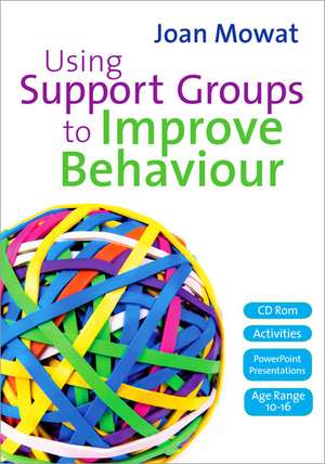 Using Support Groups to Improve Behaviour de Joan Mowat