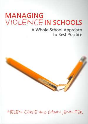 Managing Violence in Schools: A Whole-School Approach to Best Practice de Helen Cowie