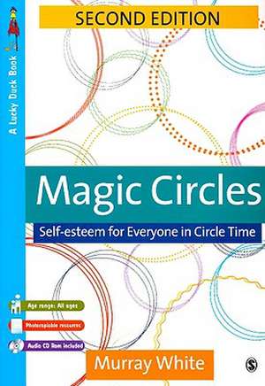 Magic Circles: Self-Esteem for Everyone in Circle Time de Murray White