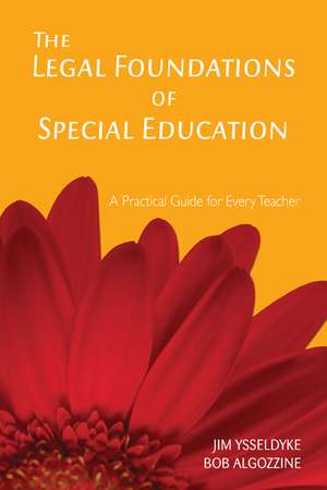 The Legal Foundations of Special Education: A Practical Guide for Every Teacher de James E. Ysseldyke