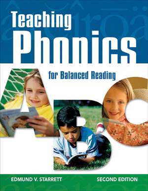 Teaching Phonics for Balanced Reading de Edmund V. (Vincent) Starrett