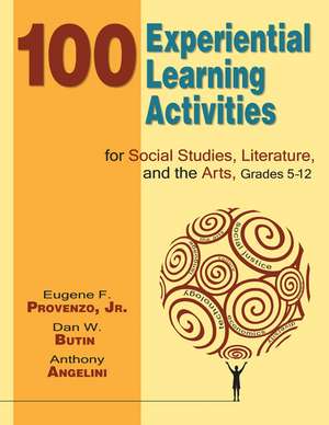 100 Experiential Learning Activities for Social Studies, Literature, and the Arts, Grades 5-12 de Eugene F. Provenzo