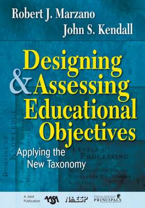 Designing and Assessing Educational Objectives: Applying the New Taxonomy de Robert J. Marzano