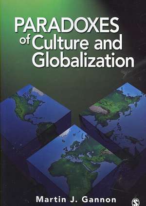 Paradoxes of Culture and Globalization de Martin J. Gannon