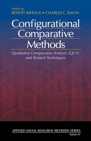 Configurational Comparative Methods: Qualitative Comparative Analysis (QCA) and Related Techniques de Benoît Rihoux