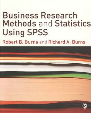 Business Research Methods and Statistics Using SPSS de Robert P. Burns