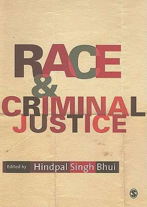 Race and Criminal Justice de Hindpal Singh Bhui