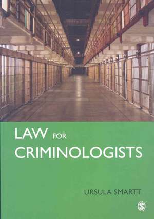 Law for Criminologists: A Practical Guide de Ursula Smartt