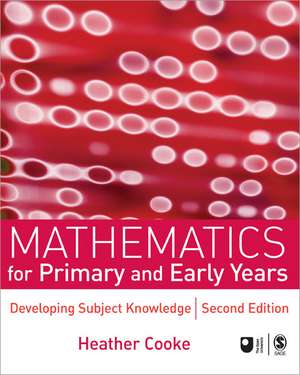 Mathematics for Primary and Early Years: Developing Subject Knowledge de Heather Cooke