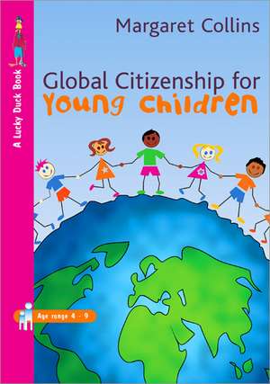 Global Citizenship for Young Children de Margaret Collins