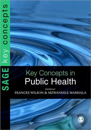 Key Concepts in Public Health de Frances Wilson