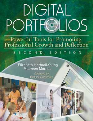 Digital Portfolios: Powerful Tools for Promoting Professional Growth and Reflection de Elizabeth Hartnell-Young