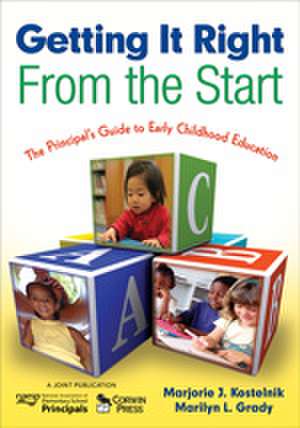 Getting It Right From the Start: The Principal’s Guide to Early Childhood Education de Marjorie J. Kostelnik