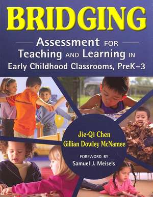 Bridging: Assessment for Teaching and Learning in Early Childhood Classrooms, PreK-3 de Jie-Qi Chen