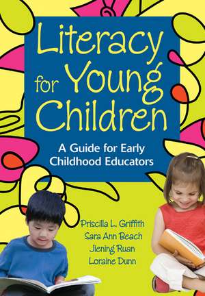 Literacy for Young Children: A Guide for Early Childhood Educators de Priscilla L. Griffith