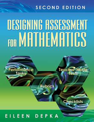 Designing Assessment for Mathematics de Eileen M. Depka