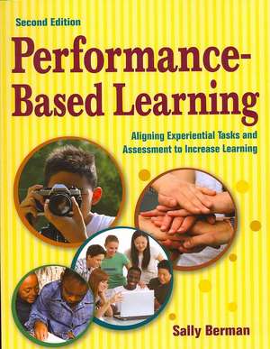 Performance-Based Learning: Aligning Experiential Tasks and Assessment to Increase Learning de Sally Berman