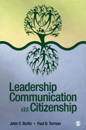 Leadership Communication as Citizenship de John O. Burtis