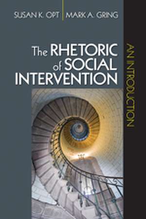 The Rhetoric of Social Intervention: An Introduction de Susan K. Opt