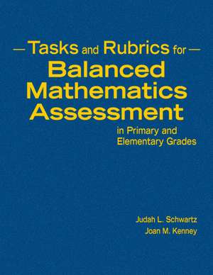Tasks and Rubrics for Balanced Mathematics Assessment in Primary and Elementary Grades de Judah L. Schwartz