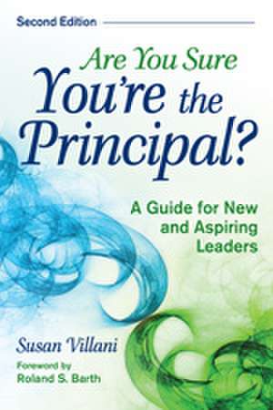 Are You Sure You're the Principal?: A Guide for New and Aspiring Leaders de Susan Villani