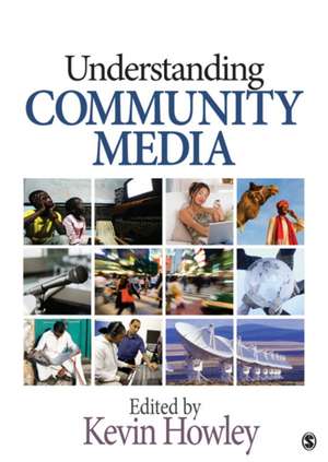 Understanding Community Media de Kevin Howley