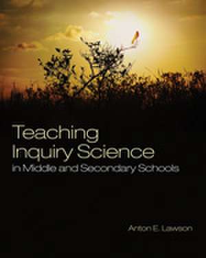 Teaching Inquiry Science in Middle and Secondary Schools de Anton E. Lawson